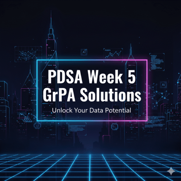 PDSA Week 5 Graded Programming Assignment Solutions | GradeBoost